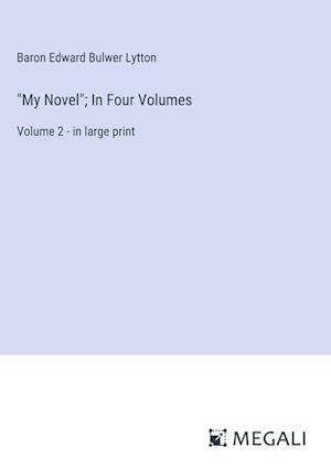 "My Novel"; In Four Volumes