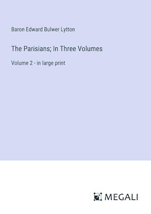 The Parisians; In Three Volumes