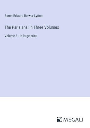 The Parisians; In Three Volumes