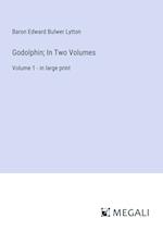 Godolphin; In Two Volumes