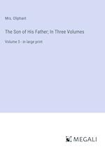 The Son of His Father; In Three Volumes