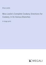 Miss Leslie's Complete Cookery; Directions for Cookery, In Its Various Branches