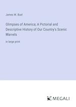 Glimpses of America; A Pictorial and Descriptive History of Our Country's Scenic Marvels