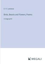 Birds, Beasts and Flowers; Poems