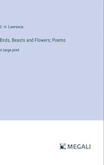 Birds, Beasts and Flowers; Poems