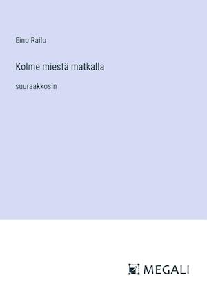 Kolme miestä matkalla