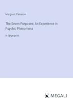The Seven Purposes; An Experience in Psychic Phenomena