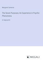 The Seven Purposes; An Experience in Psychic Phenomena