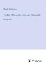 The Life of General J. Jackson, "Stonewall"