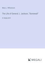 The Life of General J. Jackson, "Stonewall"