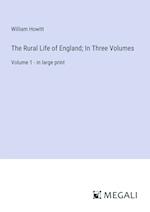 The Rural Life of England; In Three Volumes