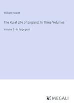 The Rural Life of England; In Three Volumes