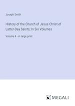 History of the Church of Jesus Christ of Latter-Day Saints; In Six Volumes