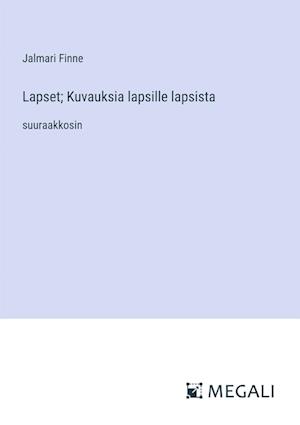 Lapset; Kuvauksia lapsille lapsista