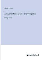 Mary Jane Married; Tales of a Village Inn