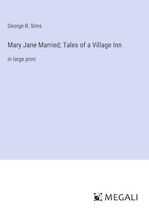 Mary Jane Married; Tales of a Village Inn