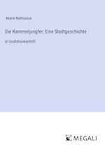 Die Kammerjungfer; Eine Stadtgeschichte