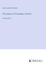 The Queen of Farrandale; A Novel