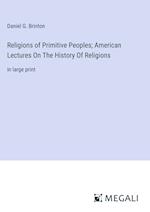 Religions of Primitive Peoples; American Lectures On The History Of Religions