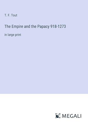 The Empire and the Papacy 918-1273