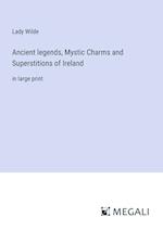 Ancient legends, Mystic Charms and Superstitions of Ireland