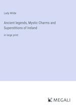 Ancient legends, Mystic Charms and Superstitions of Ireland