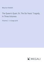 The Queen's Quair; Or, The Six Years' Tragedy, In Three Volumes