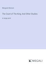 The Court of The King; And Other Studies