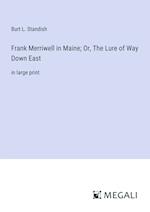 Frank Merriwell in Maine; Or, The Lure of Way Down East