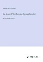 Le Songe D'Une Femme; Roman Familier