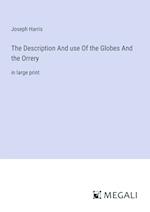 The Description And use Of the Globes And the Orrery