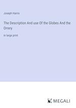The Description And use Of the Globes And the Orrery