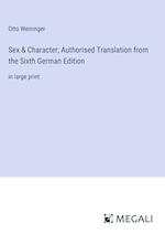 Sex & Character; Authorised Translation from the Sixth German Edition