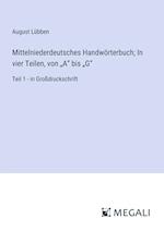 Mittelniederdeutsches Handwörterbuch; In vier Teilen, von ¿A¿ bis ¿G¿