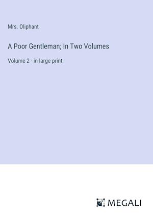 A Poor Gentleman; In Two Volumes