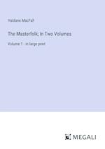 The Masterfolk; In Two Volumes