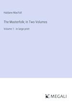 The Masterfolk; In Two Volumes