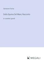 Dalla Spuma Del Mare; Racconto