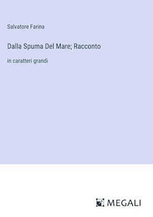 Dalla Spuma Del Mare; Racconto