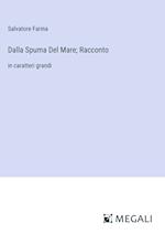 Dalla Spuma Del Mare; Racconto