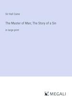 The Master of Man; The Story of a Sin