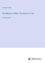 The Master of Man; The Story of a Sin