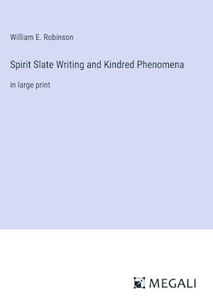 Spirit Slate Writing and Kindred Phenomena