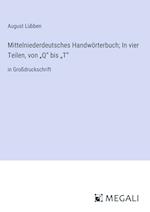 Mittelniederdeutsches Handwörterbuch; In vier Teilen, von ¿Q¿ bis ¿T¿