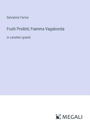 Frutti Proibiti; Fiamma Vagabonda