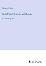 Frutti Proibiti; Fiamma Vagabonda