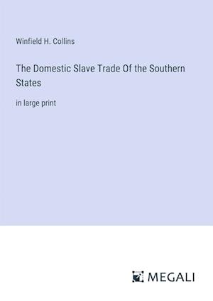 The Domestic Slave Trade Of the Southern States