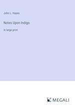 Notes Upon Indigo