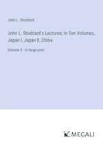 John L. Stoddard's Lectures; In Ten Volumes, Japan I, Japan II, China