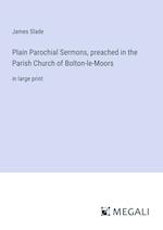 Plain Parochial Sermons, preached in the Parish Church of Bolton-le-Moors